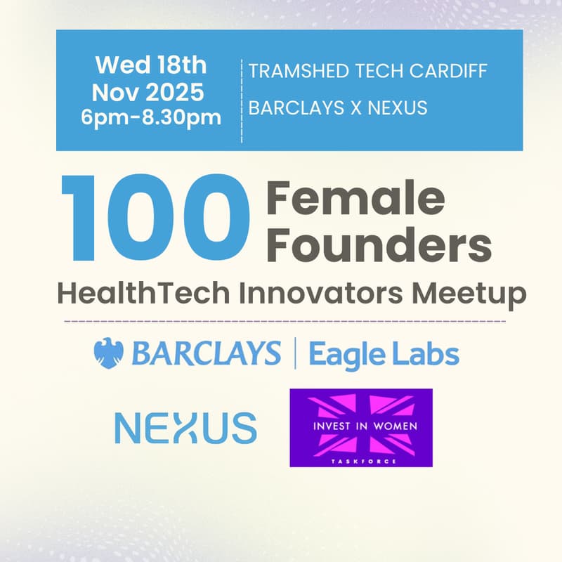 Cover Image for Cardiff - 100 Female Founders : HealthTech Innovators Meetup at Barclays