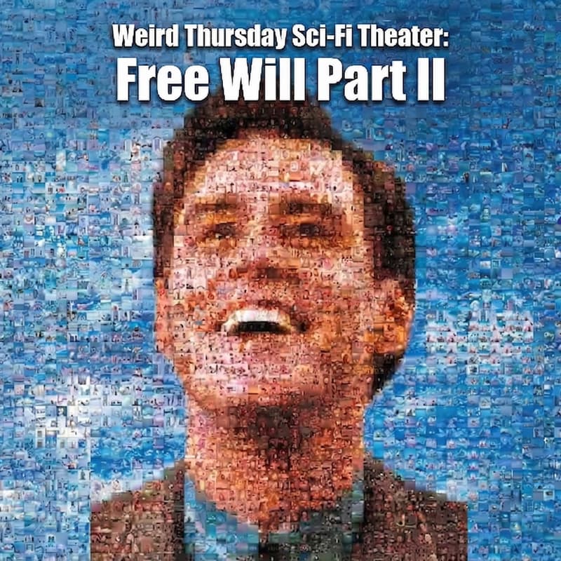 Cover Image for Long Journey's Weird Thursday Sci-Fi Theater: 'Free Will Part II'
