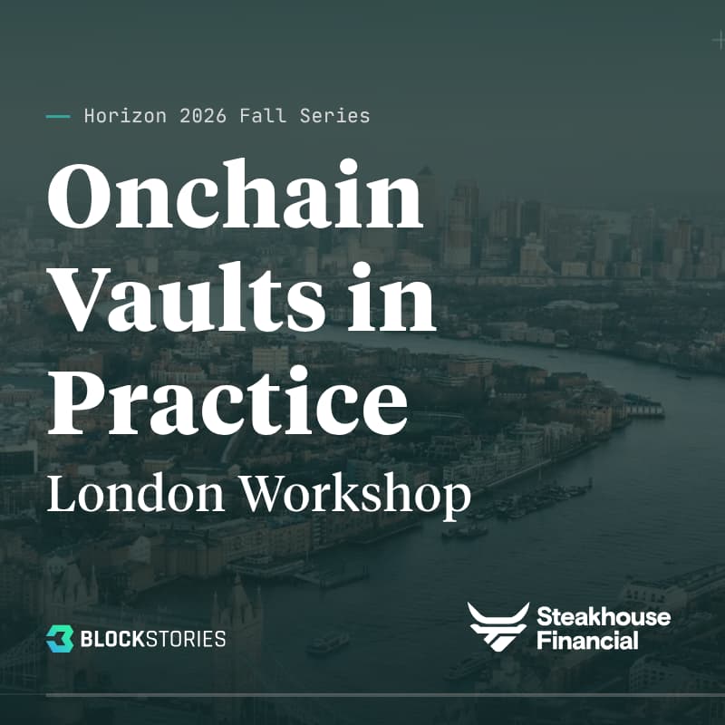 Cover Image for London Workshop: Vaults in Practice – How Financial Institutions Capture Onchain Yield
