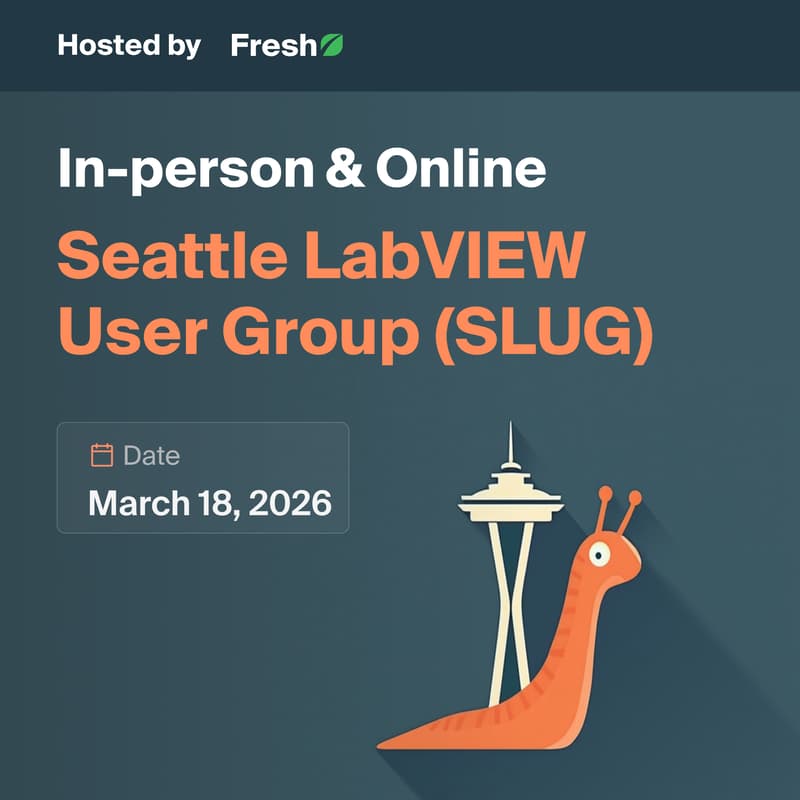 Cover Image for March 2026 SLUG (Seattle LabVIEW User Group) Meeting