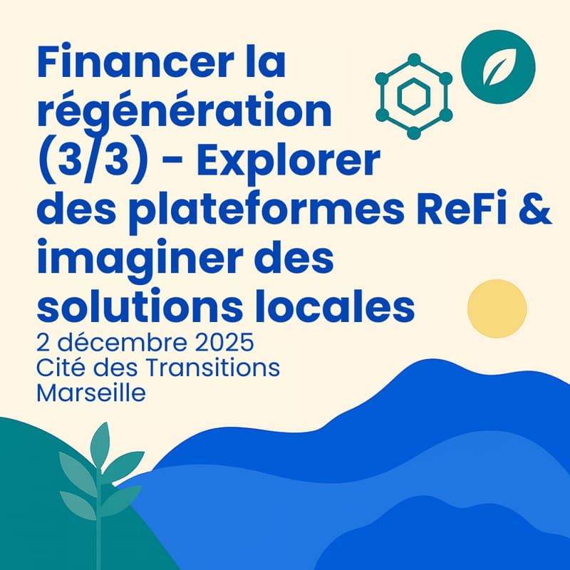 Cover Image for Financer la régénération (3/3) – Explorer les plateformes ReFi & imaginer des solutions locales
