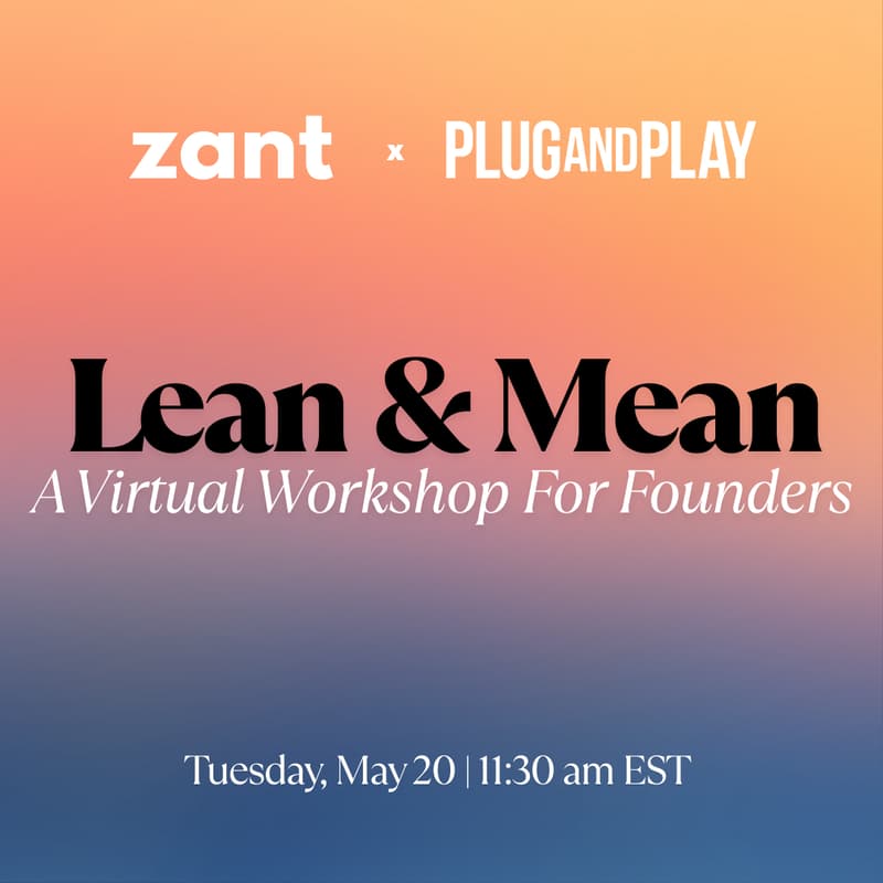 Cover Image for Lean & Mean: A Workshop with zant for Plug & Play Founders