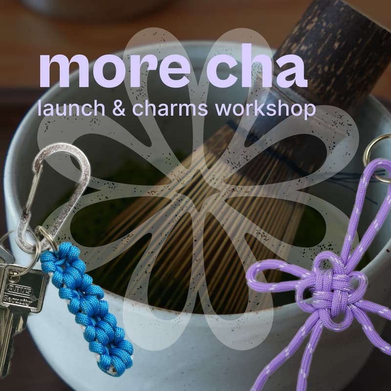 Cover Image for more cha launch & charms workshop