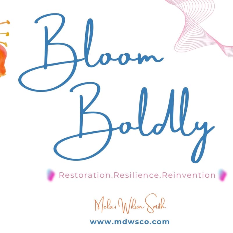 Cover Image for Bloom Boldly: Restoration. Resilience. Reinvention.