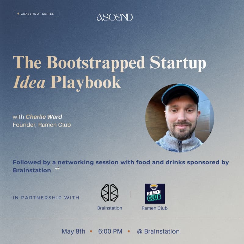 Cover Image for The Bootstrapped Startup Idea Playbook with Charlie Ward @Brainstation