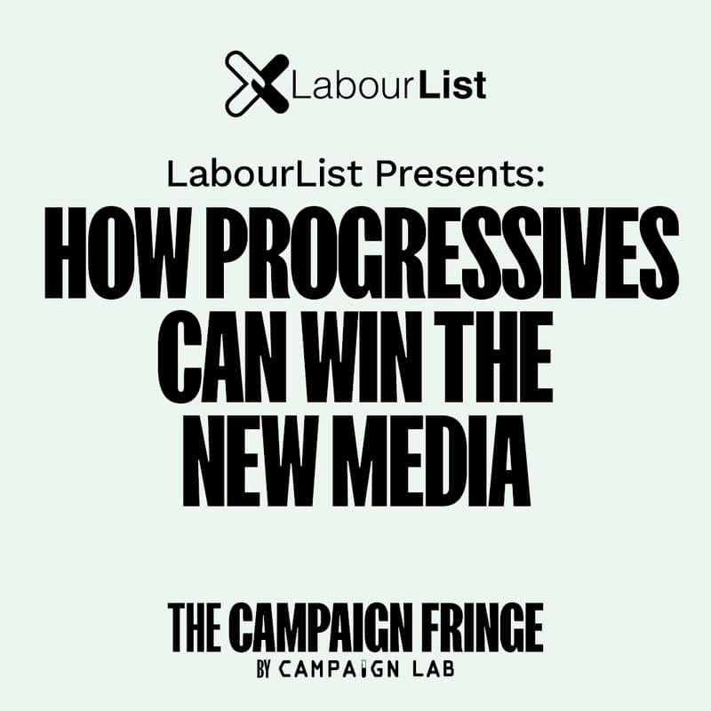 Cover Image for LabourList: How Progressives Can Win the New Media Game @ THE CAMPAIGN FRINGE