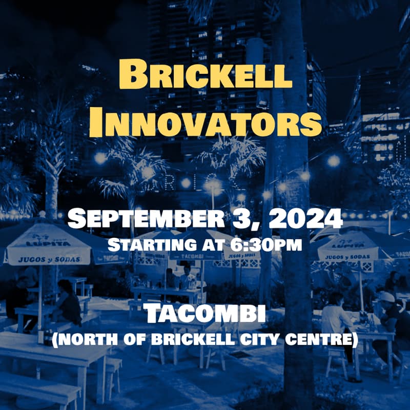 Cover Image for Brickell Innovators (formerly Brickell Tech Tuesday) - Returns 9/3