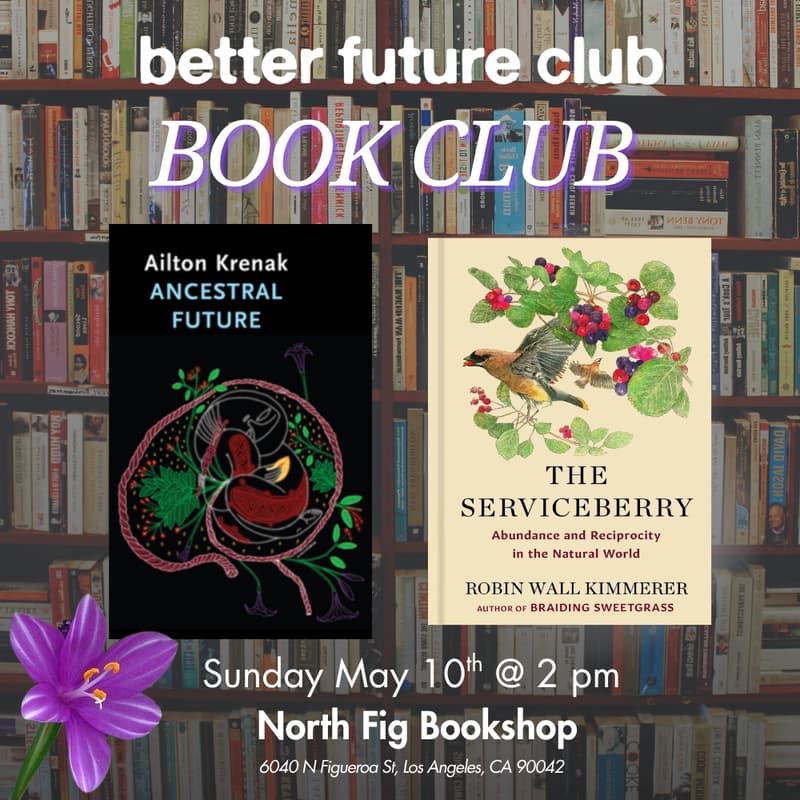 Cover Image for 📙 Better Future Club Book Club May Meetup: Ancestral Future + The Serviceberry