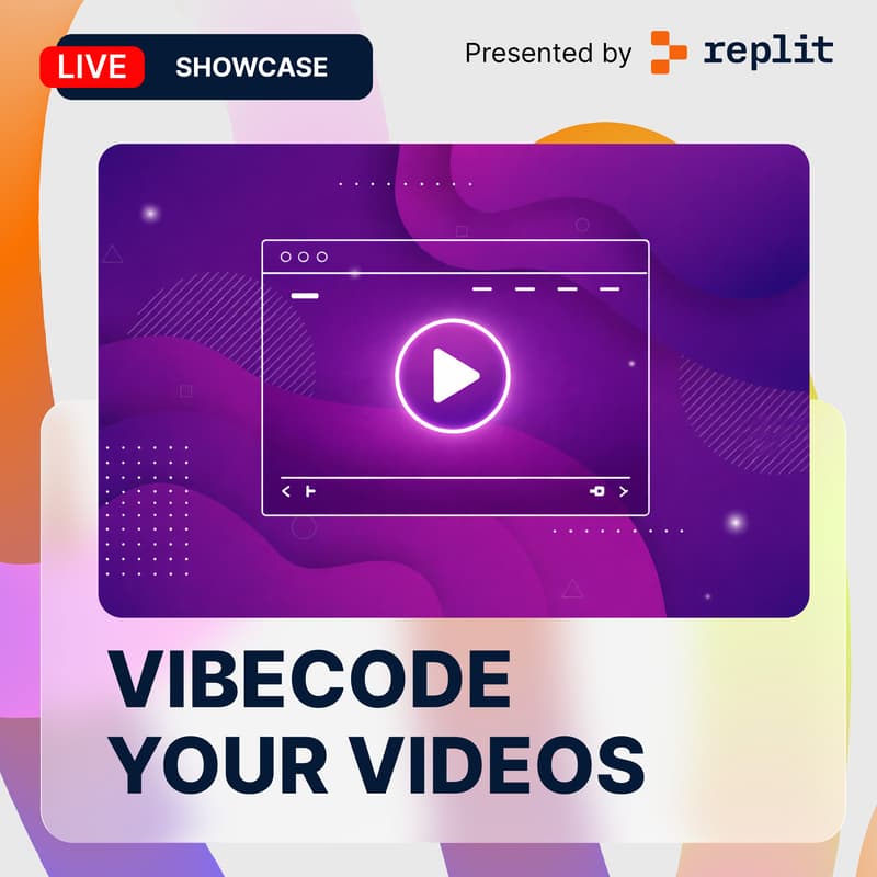 Cover Image for Vibecode Your Videos with Replit (Live Showcase)