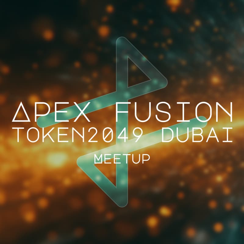 Cover Image for Token2049 Dubai: Apex Fusion Meetup
