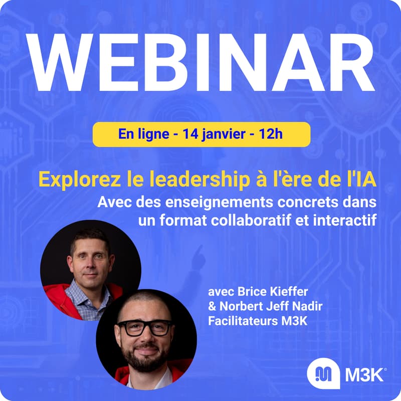 Cover Image for Webinar M3K - Explorez le leadership à l'ère de l'IA, avec des enseignements concrets dans un format collaboratif et interactif