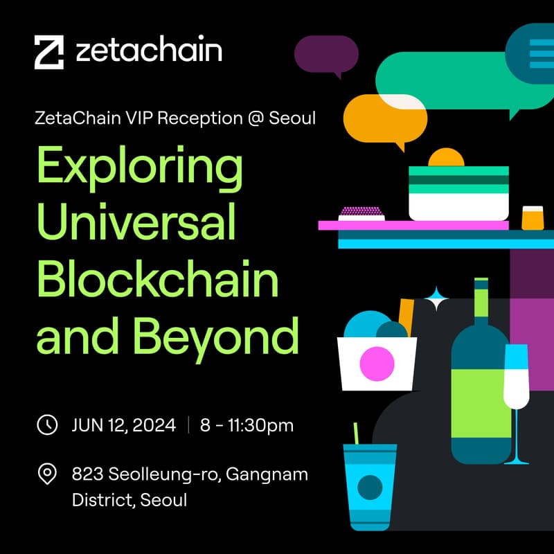 Cover Image for Exploring Universal Blockchain and Beyond - ZetaChain Cocktail Reception  @ Seoul