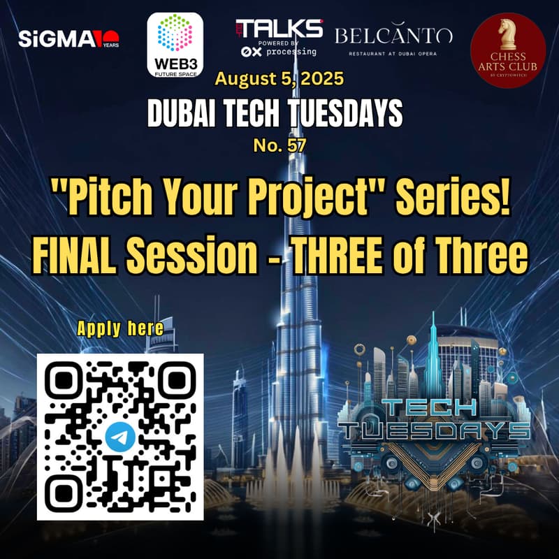 Cover Image for Dubai Tech Tuesdays No. 57 - "Pitch Your Project" Series - FINAL Session - THREE of Three