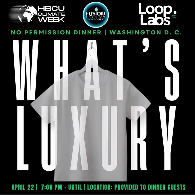 Cover Image for No Permission Dinner – Washington DC Climate week | Co-Hosted by: Fusion Fashion Tech Society, Loop Labs, and HBCU Climate Week