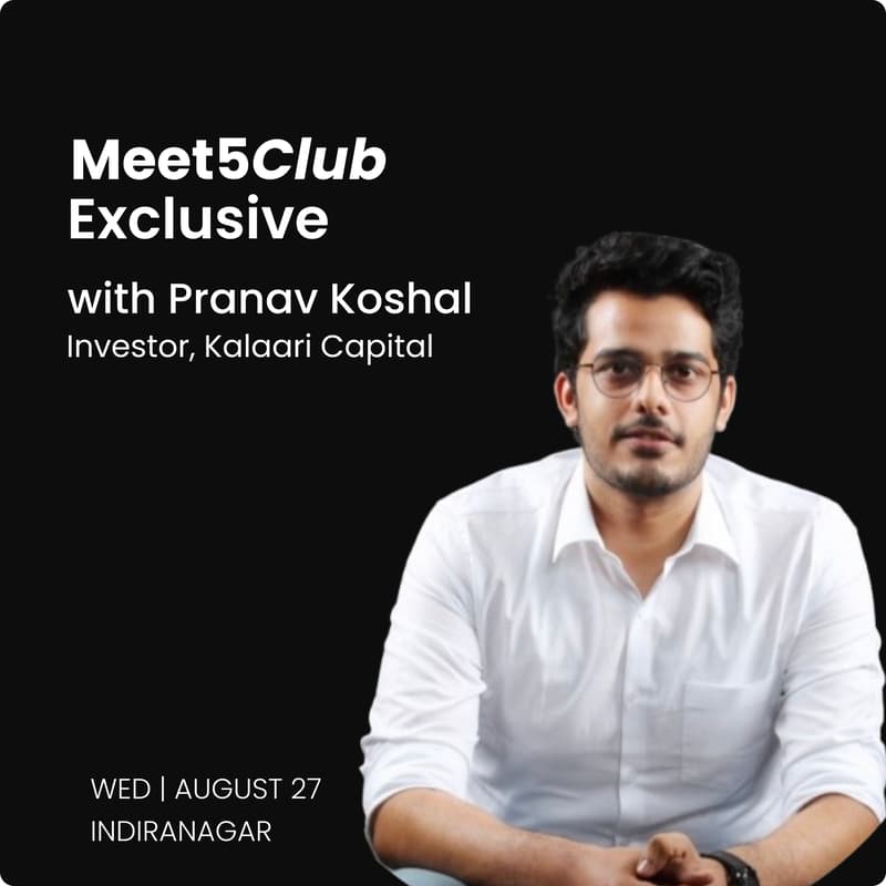 Cover Image for Meet5 Club: Exclusive Dinner With Pranav Koshal, VC at Kalaari Capital