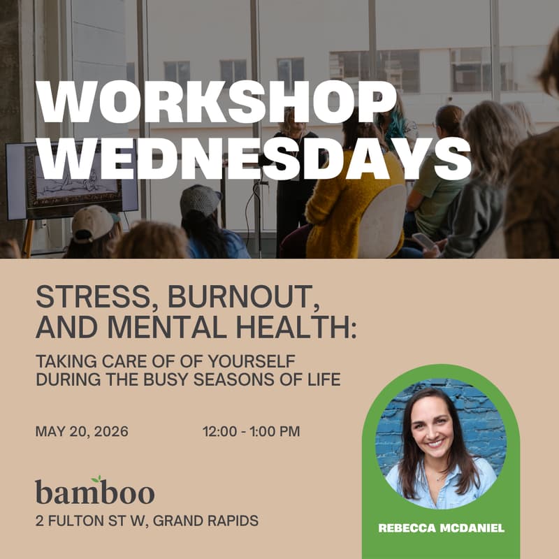 Cover Image for Stress, Burnout, and Mental Health: Taking Care of Yourself During the Busy Seasons of Life