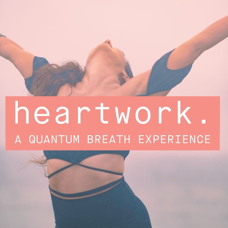 Cover Image for heartwork: a quantum breath experience