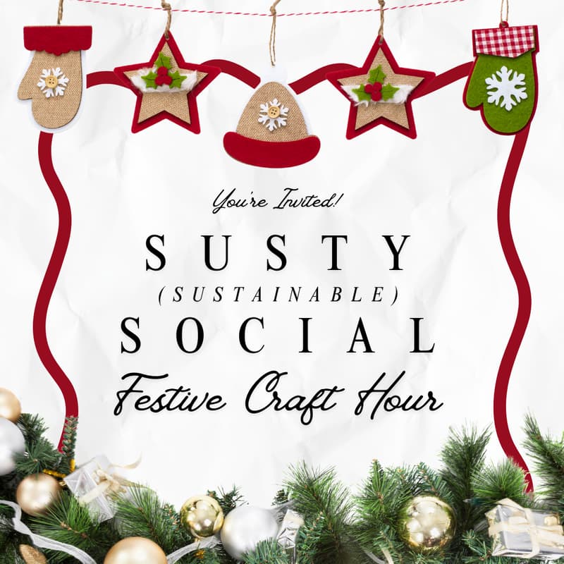 Cover Image for Susty Social: Festive Craft Hour