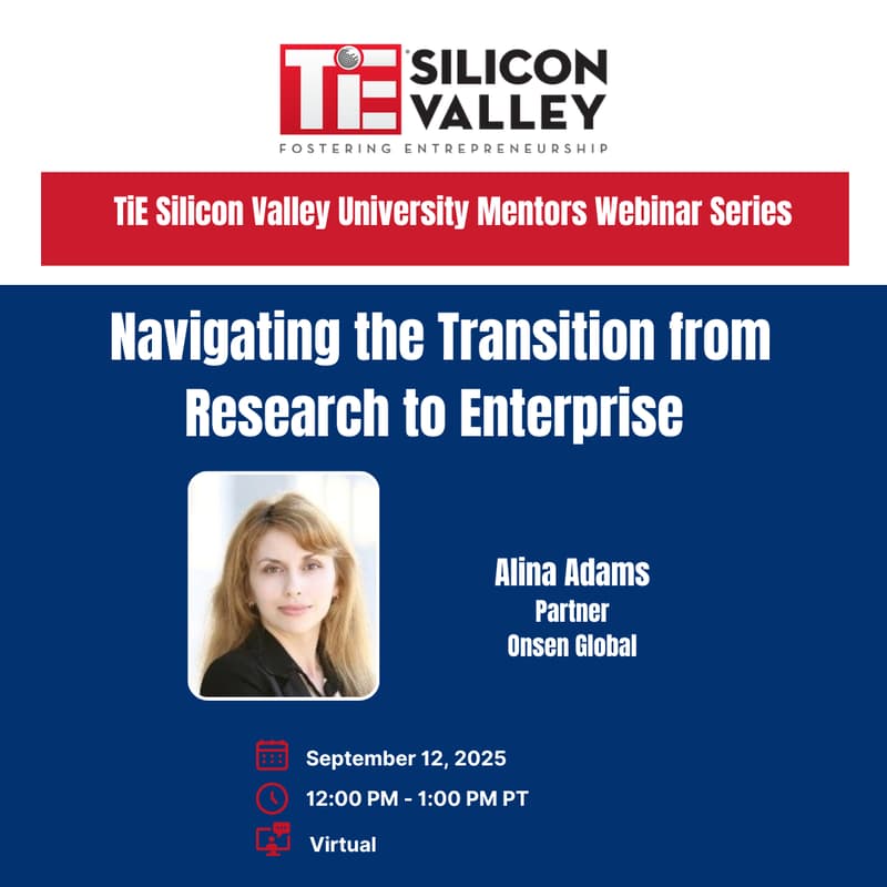 Cover Image for TiE Silicon Valley University Mentor Webinar “ Navigating the Transition from Research to Enterprise”