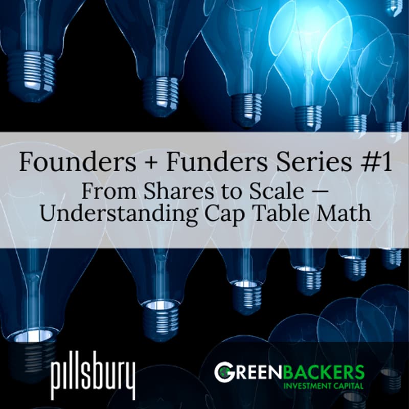 Cover Image for Pillsbury & Greenbackers Founders + Funders Series #1: From Shares to Scale — Understanding Cap Table Math