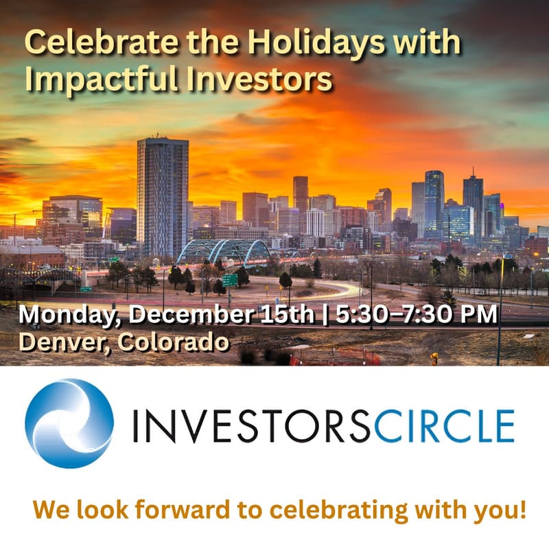 Cover Image for Celebrate the Holidays with Impactful Investors | Denver, Colorado  |  Monday, December 15th | 5:30–7:30 PM