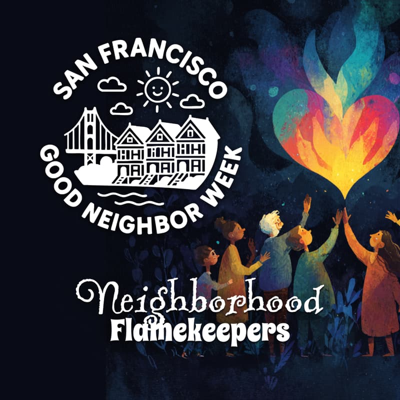 Cover Image for 🌟 Envisioning Neighborhood Flamekeepers: A Community Design Session (SF Good Neighbor Week) [public]