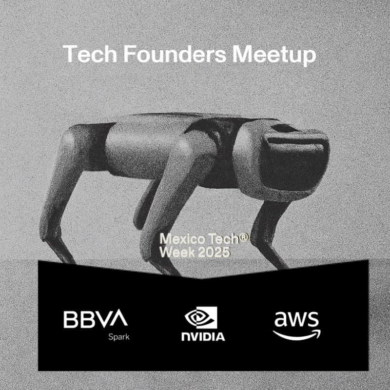 Cover Image for Tech Founders Meetup - Mexico Tech Week 2025 (BBVA Spark + NVIDIA + AWS)