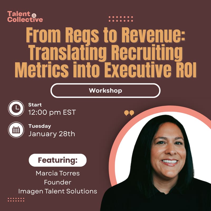 Cover Image for From Reqs to Revenue: Translating Recruiting Metrics into Executive ROI