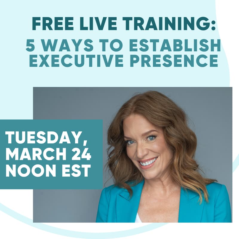 Cover Image for Free Live Training: 5 Ways to Establish Executive Presence