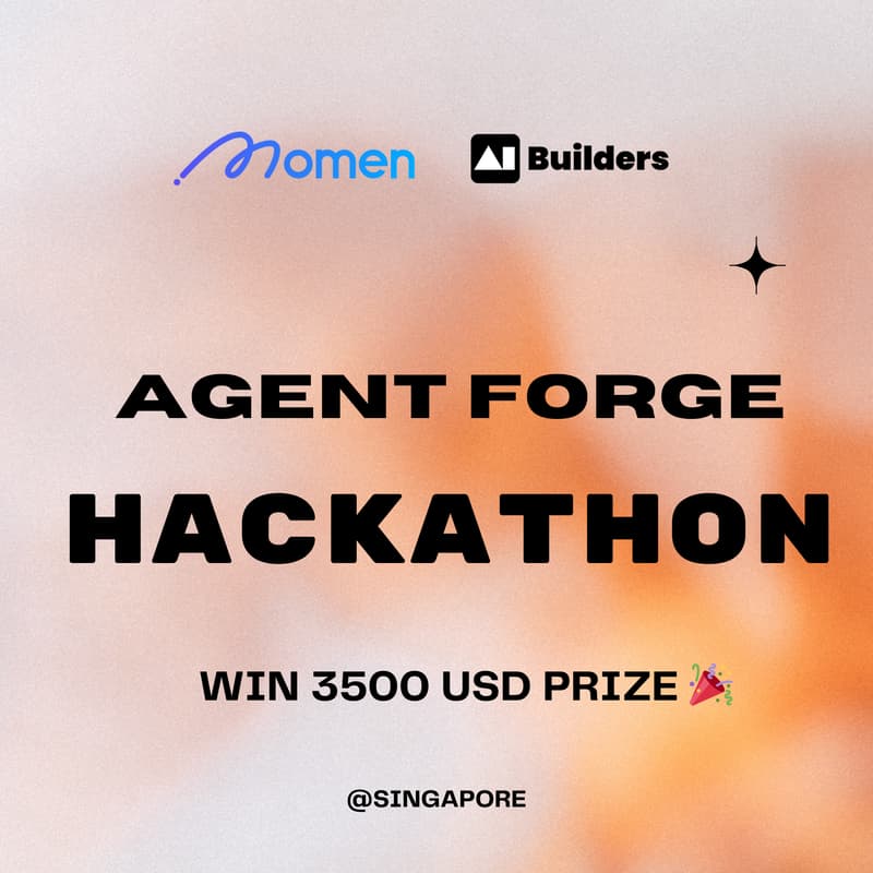 Cover Image for Agent Forge Hackathon: Build Agentic AI Apps with Momen