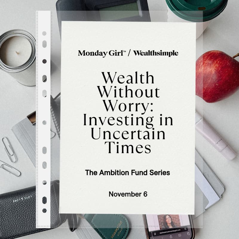 Cover Image for Monday Girl x Wealthsimple Series: Investing in Uncertain Times