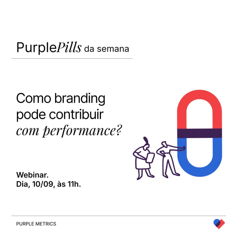 Cover Image for [Purple Pills] Como branding pode contribuir com performance?