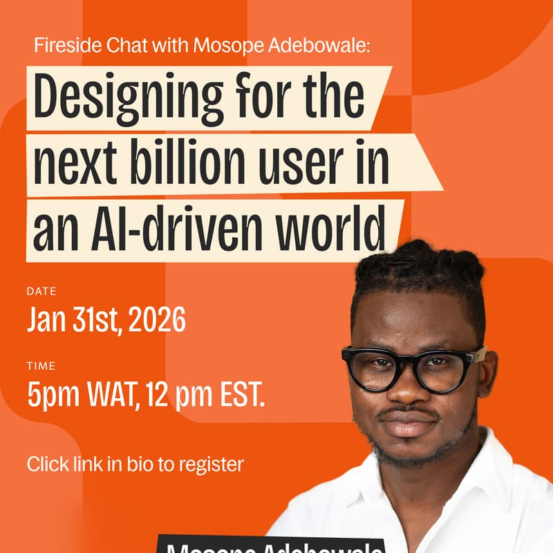 Cover Image for Fireside Chat with Mosope Adebowale: Designing for the next billion user in an AI-driven world.