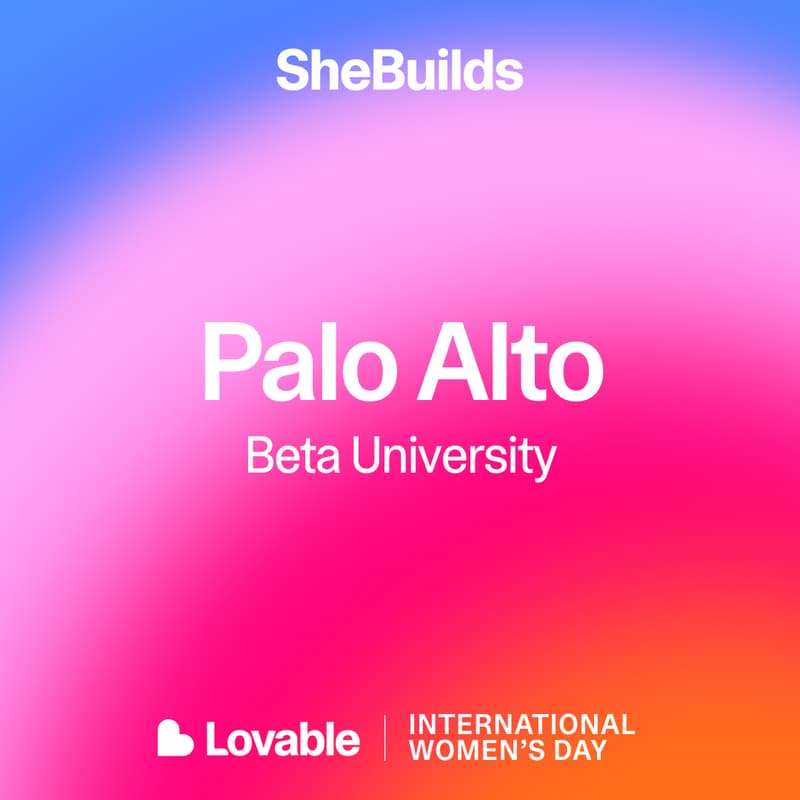 Cover Image for Palo Alto x SheBuilds on Lovable for International Women's Day