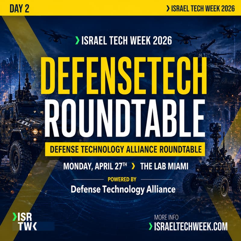 Cover Image for Defense Technology Alliance Roundtable at Israel Tech Week Miami 2026