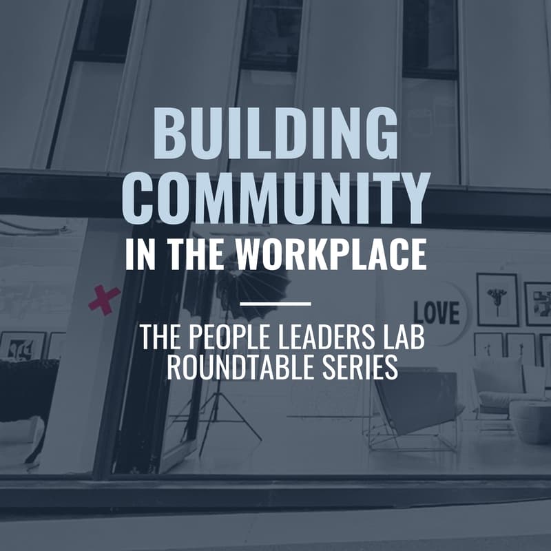Cover Image for The People Leaders Lab - Series 2 Event: Building Community in the Workplace