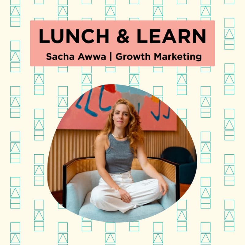 Cover Image for Lunch & Learn: Growth Marketing with Sacha Awwa
