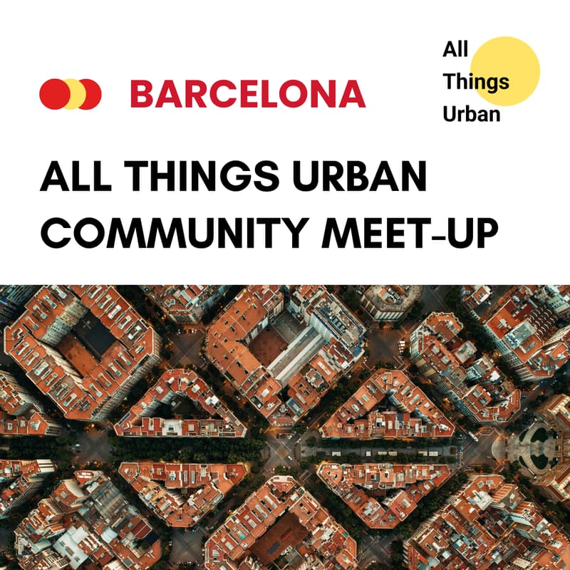 Cover Image for All Things Urban – Barcelona Meetup for Urbanists