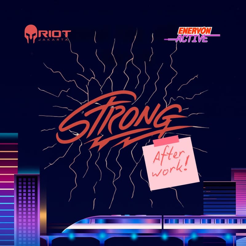 Gambar Sampul untuk STRONG AFTER WORK RIOT Jakarta X Enervon Active