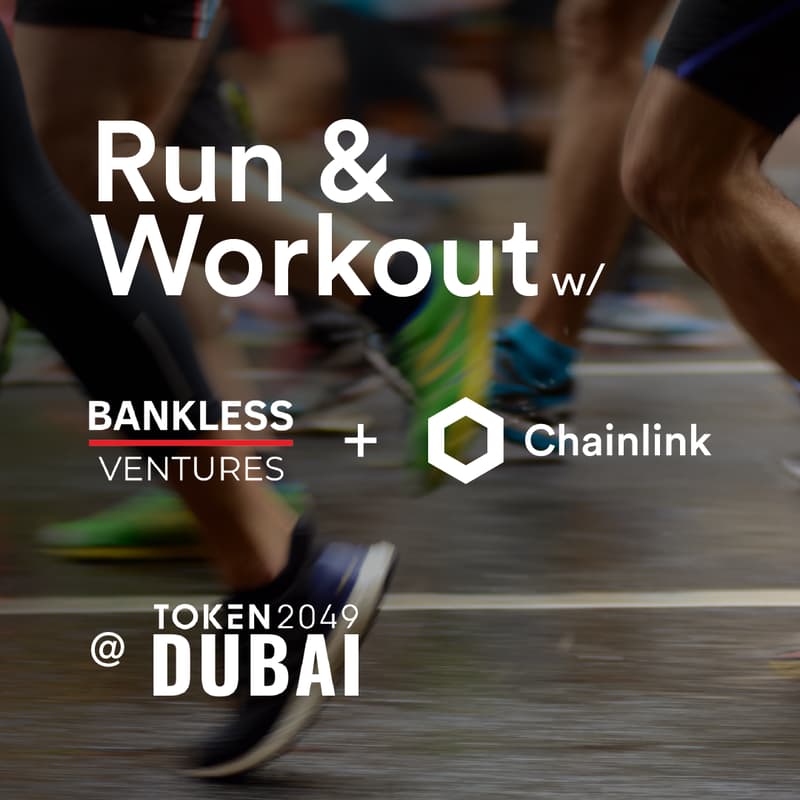 Cover Image for Run & Workout w/ Bankless VC and Chainlink @ TOKEN2049 Dubai