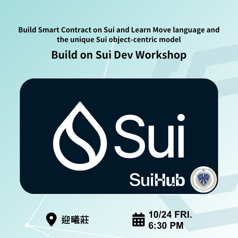 Cover Image for Build on Sui Dev Workshop: Build Smart Contract on Sui and Learn Move language and the unique Sui object-centric model