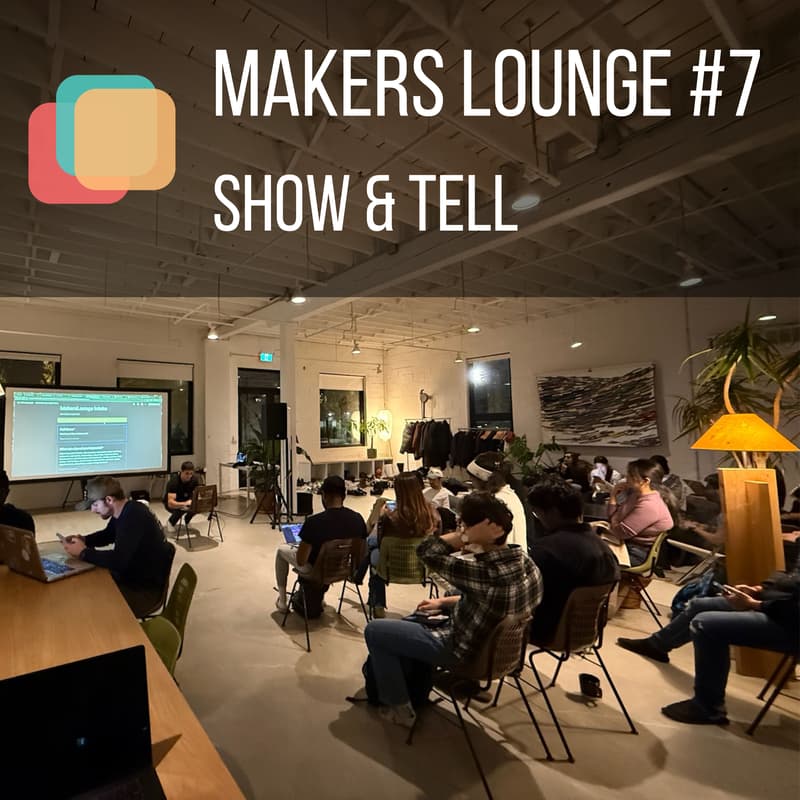 Cover Image for MakersLounge Toronto Meetup #7🚀