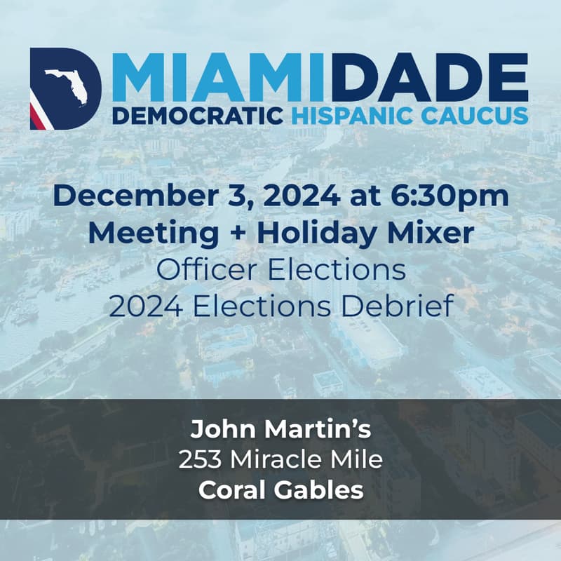 Cover Image for Miami-Dade Democratic Hispanic Caucus Meeting and Holiday Mixer on December 3
