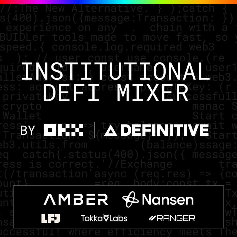 Cover Image for Institutional DeFi Mixer by OKX & Definitive Finance