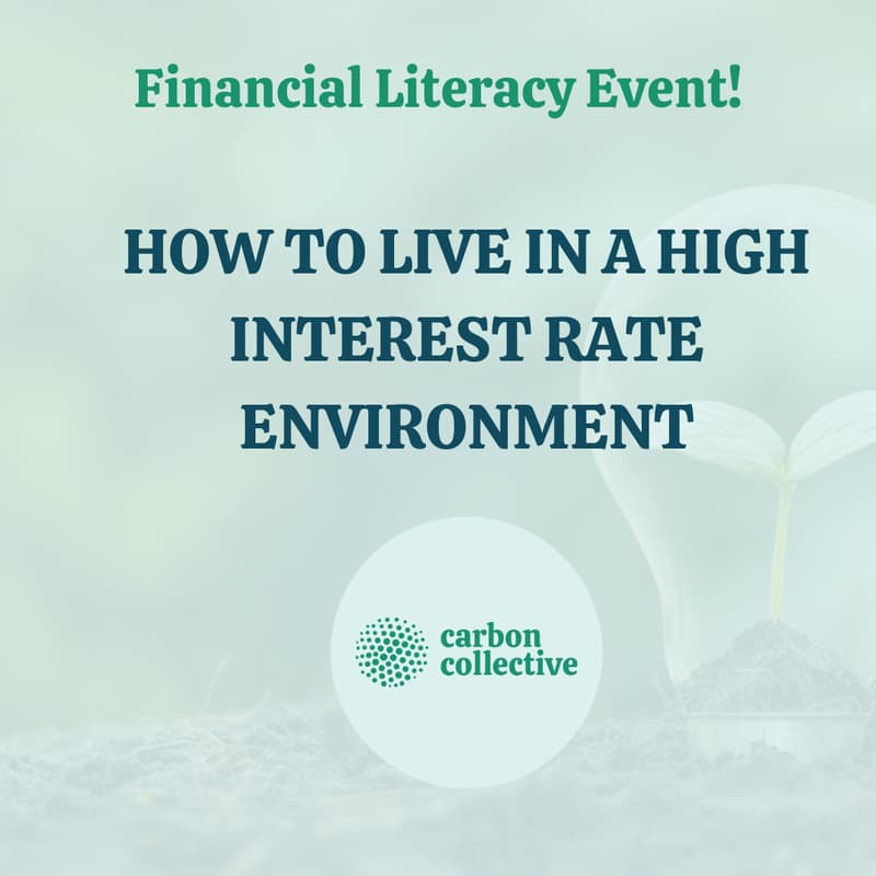 Cover Image for How to Live in a High Interest Rate Environment with Carbon Collective Investing