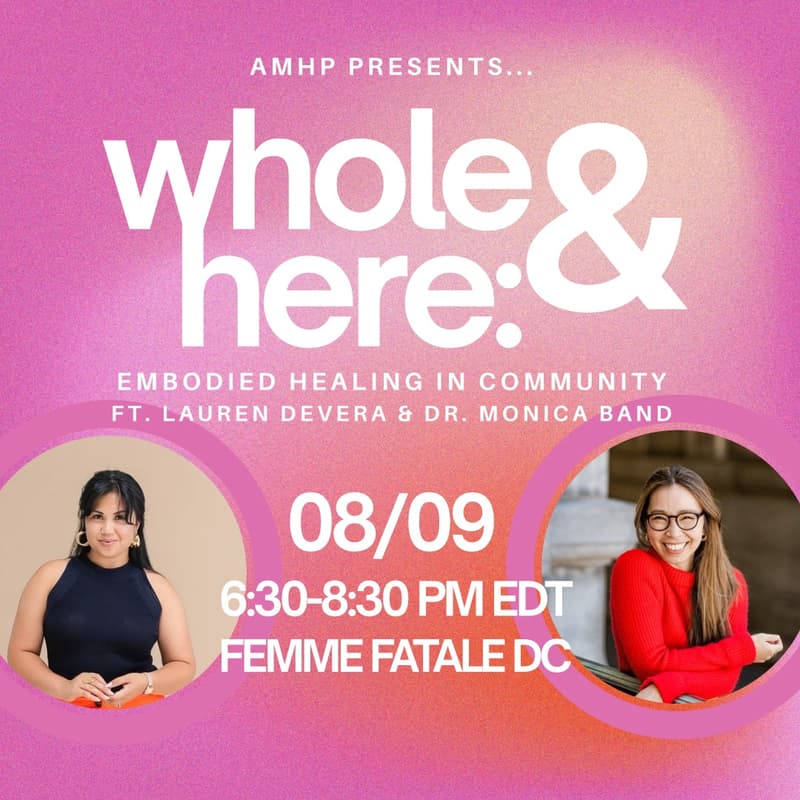 Cover Image for AMHP x Lauren DeVera x Dr. Monica Band - Whole and Here: Embodied Healing in Community