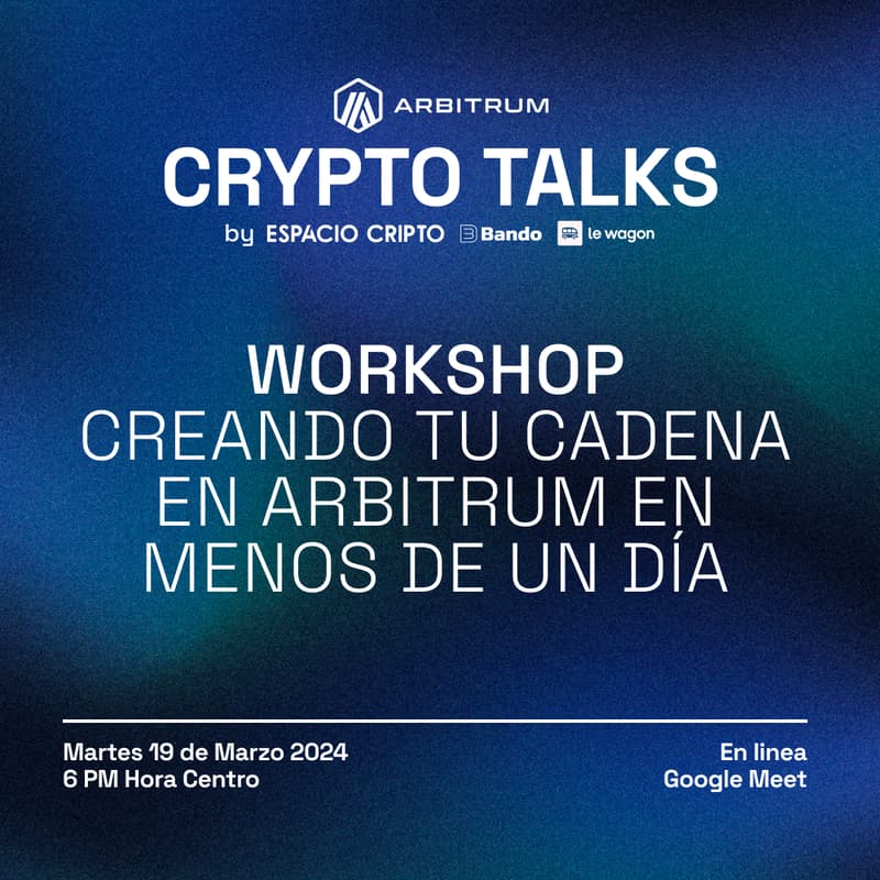 Cover Image for Crypto Talks: Workshop "Creando tu cadena en Arbitrum en menos de un día"