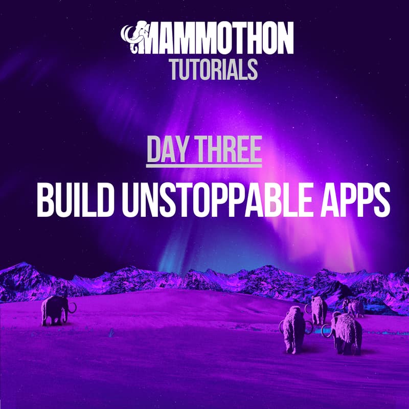Mammothon Tutorial Three: Build Unstoppable Apps · Luma
