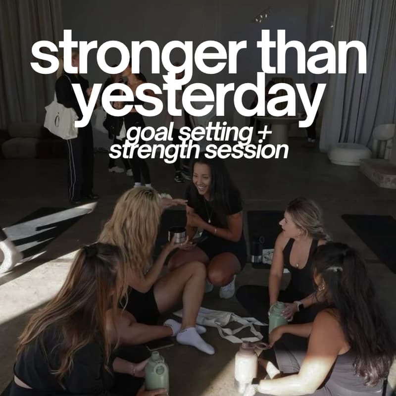 Cover Image for stronger than yesterday: goal setting +  strength session