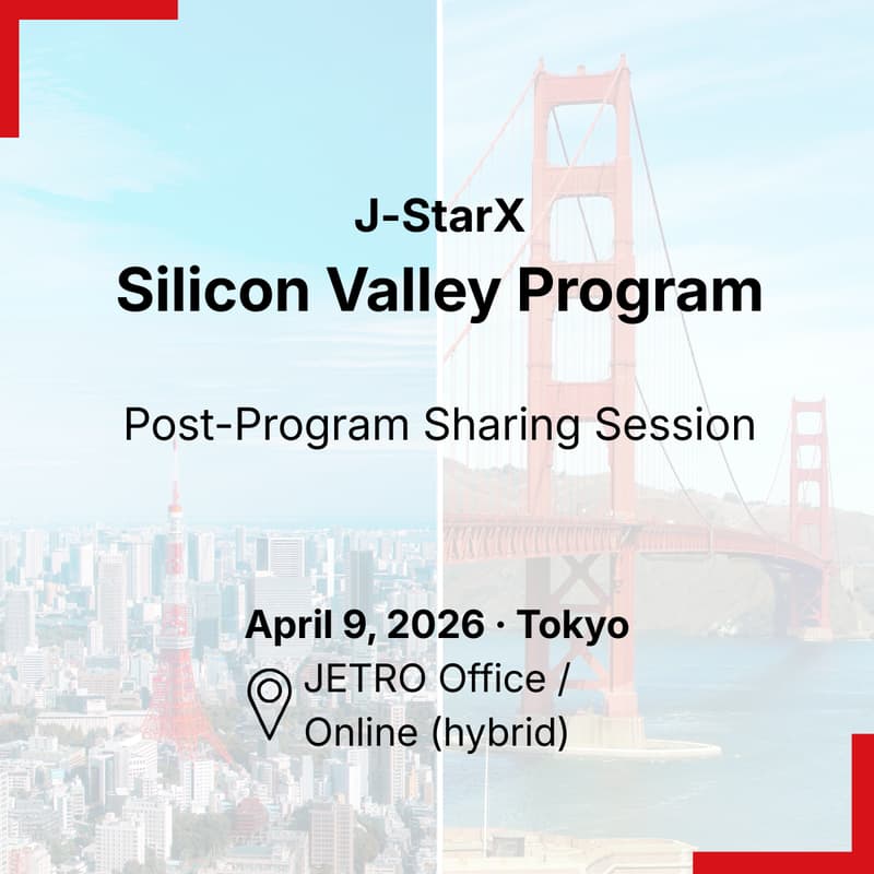 Cover Image for 🚀 J-StarX Silicon Valley Program | Post-Program Sharing Session